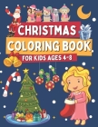 Christmas Coloring Book for Kids Ages 4-8: Coloring and Activity Book for Boys and Girls, 30 Images To Color & How To Draw Santa Claus, Elves and Cute By Oscar Barrys Cover Image
