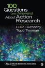 100 Questions (and Answers) about Action Research (Sage 100 Questions and Answers #7) By Luke S. Duesbery, Todd M. Twyman Cover Image