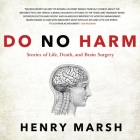 Do No Harm: Stories of Life, Death, and Brain Surgery Cover Image