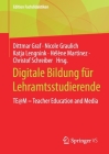 Digitale Bildung Für Lehramtsstudierende: Te@m ‒ Teacher Education and Media By Dittmar Graf (Editor), Nicole Graulich (Editor), Katja Lengnink (Editor) Cover Image
