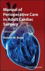 Manual of Perioperative Care in Adult Cardiac Surgery Cover Image