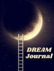 Dream Journal: Track, Record and Reflect On Your Dreams Cover Image