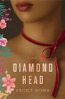 Diamond Head: A Novel By Cecily Wong Cover Image