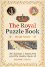 The Royal Puzzle Book: 300 Challenges and Teasers from Alfred the Great to Charles III Cover Image