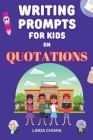 Writing Prompts for Kids By Linda Chiara Cover Image