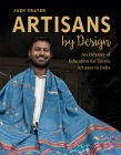 Artisans by Design: An Odyssey of Education for Textile Artisans in India Cover Image