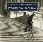 Historic Photos of Washington, D.C. By Andrew B. Smith (Text by (Art/Photo Books)), Matthew Gilmore (Text by (Art/Photo Books)) Cover Image