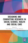 Designing and Conducting Research in Social Science, Health and Social Care Cover Image