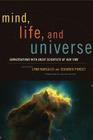 Mind, Life, and Universe: Conversations with Great Scientists of Our Time Cover Image