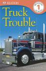 DK Readers L1: Truck Trouble (DK Readers Level 1) By Angela Royston Cover Image
