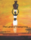 The Land of Footprints: Large Print Cover Image
