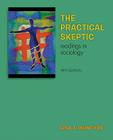 The Practical Skeptic: Readings in Sociology Cover Image