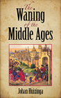 The Waning of the Middle Ages Cover Image