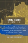 Swing Trading Strategies: Learn the Best and Effective Strategies of the Pros with Elliot Waves. Get Started on Your Passive Income and Maximize Cover Image