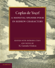 Coplas de Yocef: A Medieval Spanish Poem in Hebrew Characters By Ignacio Gonzalez Llubera (Translator) Cover Image