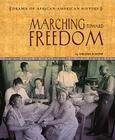 Marching Toward Freedom (Drama of African-American History) By Virginia Schomp Cover Image