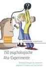 150 Psychologische Aha-Experimente: Beobachtungen Zu Unserem Eigenen Erleben Und Verhalten By Serge Ciccotti, Gabriele Herbst (Translator) Cover Image