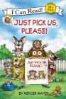 Little Critter: Just Pick Us, Please! (My First I Can Read) By Mercer Mayer, Mercer Mayer (Illustrator) Cover Image
