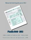 Planilla 1040 - Manual del Contribuyente - 2013: Como Llenar La Planilla 1040 - Paso a Paso By Francisco Garcia de Quevedo Cover Image
