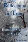 Reflections on Time: From the Seasons of My Life By Philip Stover Cover Image