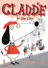 Claude in the City By Alex T. Smith Cover Image