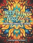 Quotes for Teachers: A Coloring Journey: Relaxation & Motivation Large Print 8.5x11 Cover Image