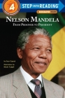 Nelson Mandela: From Prisoner to President (Step into Reading) By Suzy Capozzi, Nicole Tadgell (Illustrator) Cover Image