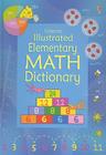 Usborne Illustrated Elementary Math Dictionary By Kirsteen Rogers, Tori Large, Carrie A. Armstrong (Editor) Cover Image