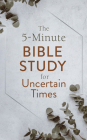 The 5-Minute Bible Study for Uncertain Times By Glenn Hascall Cover Image