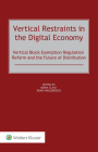 Vertical Restraints in the Digital Economy: Vertical Block Exemption Regulation Reform and the Future of Distribution Cover Image