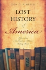 Lost History Of America: Information Not Found in Modern History Books By Jody D. Kimbrell Cover Image