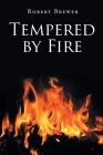 Tempered by Fire By Robert Brewer Cover Image