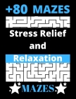 mazes relaxation: For adults and children Hours of Fun, Stress Relief 8.5 x 11 inches 84 pages Cover Image