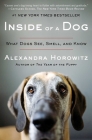 Inside of a Dog: What Dogs See, Smell, and Know By Alexandra Horowitz Cover Image