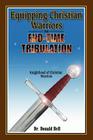 Equipping Christian Warriors for End-Time Tribulation: Knighthood of Christian Warriors Cover Image