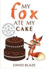 My Fox Ate My Cake Cover Image