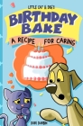 Little Cat & Dog's Birthday Bake: A Recipe for Caring By Dori Durbin Cover Image