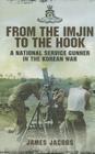 From the Imjin to the Hook: A National Service Gunner in the Korean War By James Jacobs Cover Image