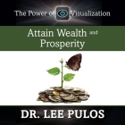 Attain Wealth and Prosperity Lib/E By Lee Pulos, Lee Pulos (Read by), Lee Pulos Cover Image