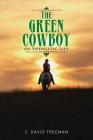 The Green Cowboy: An Energetic Life By S. David Freeman Cover Image