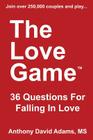 The Love Game: 36 Questions For Falling in Love By Anthony David Adams Cover Image