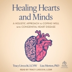 Healing Hearts and Minds: A Holistic Approach to Coping Well with Congenital Heart Disease Cover Image