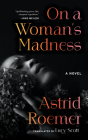 On a Woman's Madness By Astrid Roemer, Lucy Scott (Translator) Cover Image