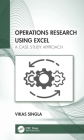 Operations Research Using Excel: A Case Study Approach By Vikas Singla Cover Image
