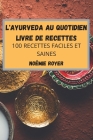 L'Ayurveda Au Quotidien Livre de Recettes Cover Image