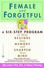 Female and Forgetful: A Six-Step Program to Help Restore  Your  Memory and Sharpen Your Mind By Elsa Lottor, PhD, ND, Nancy P. Bruning Cover Image