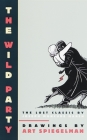 The Wild Party: The Lost Classic by Joseph Moncure March (Pantheon Graphic Library) By Art Spiegelman, Joseph Moncure March Cover Image