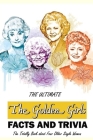 The Ultimate 'The Golden Girls' Facts and Trivia: : Things You Need to Know About 'The Golden Girls' By Jamila Branch Cover Image