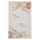Journal Flexcover Floral for I Know the Plans By Christian Art Gifts Inc (Created by) Cover Image