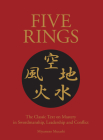 Five Rings: A New Translation of the Classic Text on Mastery in Swordsmanship, Leadership and Conflict By Miyamoto Musashi Cover Image